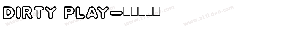 Dirty Play字体转换